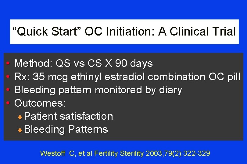 “Quick Start” OC Initiation: A Clinical Trial • • Method: QS vs CS X