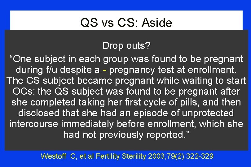 QS vs CS: Aside Drop outs? “One subject in each group was found to