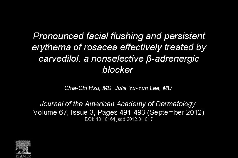 Pronounced facial flushing and persistent erythema of rosacea effectively treated by carvedilol, a nonselective