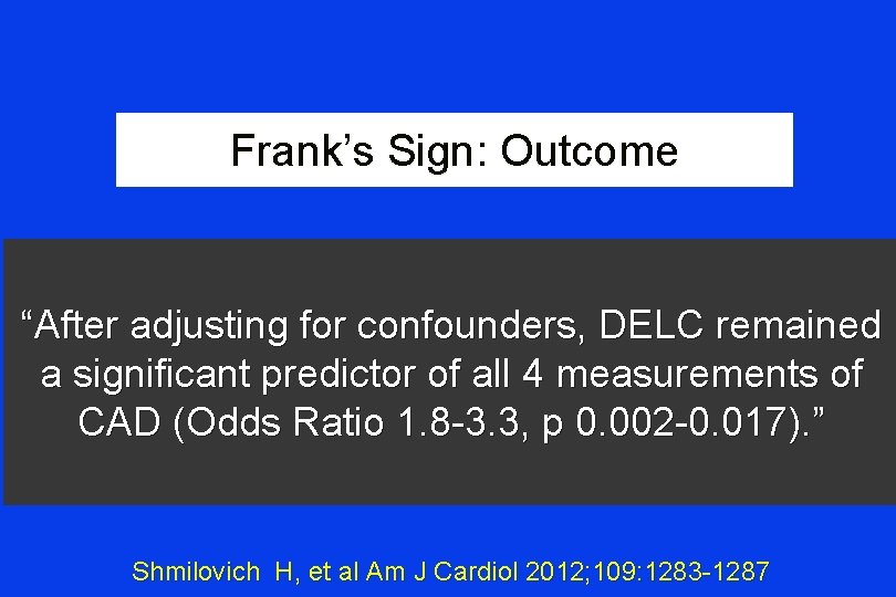 Frank’s Sign: Outcome “After adjusting for confounders, DELC remained a significant predictor of all