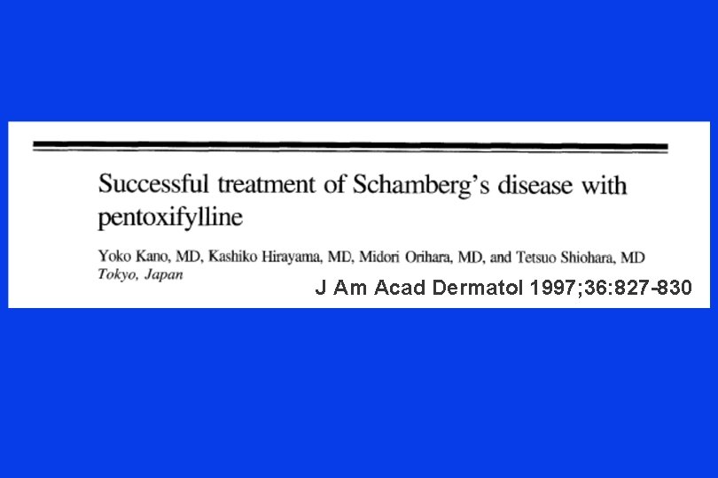 J Am Acad Dermatol 1997; 36: 827 -830 