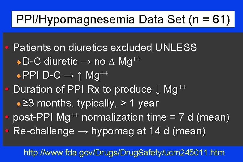 PPI/Hypomagnesemia Data Set (n = 61) • Patients on diuretics excluded UNLESS ¨ D-C