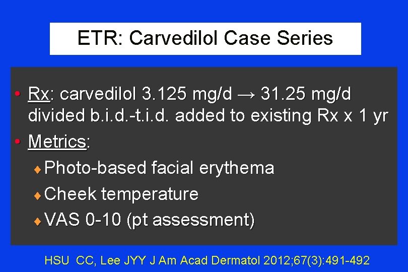 ETR: Carvedilol Case Series • Rx: carvedilol 3. 125 mg/d → 31. 25 mg/d