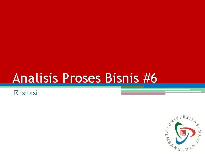 Analisis Proses Bisnis #6 Elisitasi 