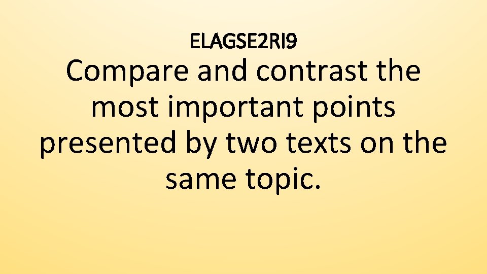 ELAGSE 2 RI 9 Compare and contrast the most important points presented by two
