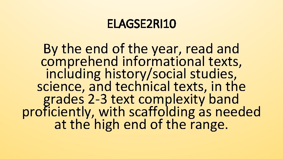 ELAGSE 2 RI 10 By the end of the year, read and comprehend informational