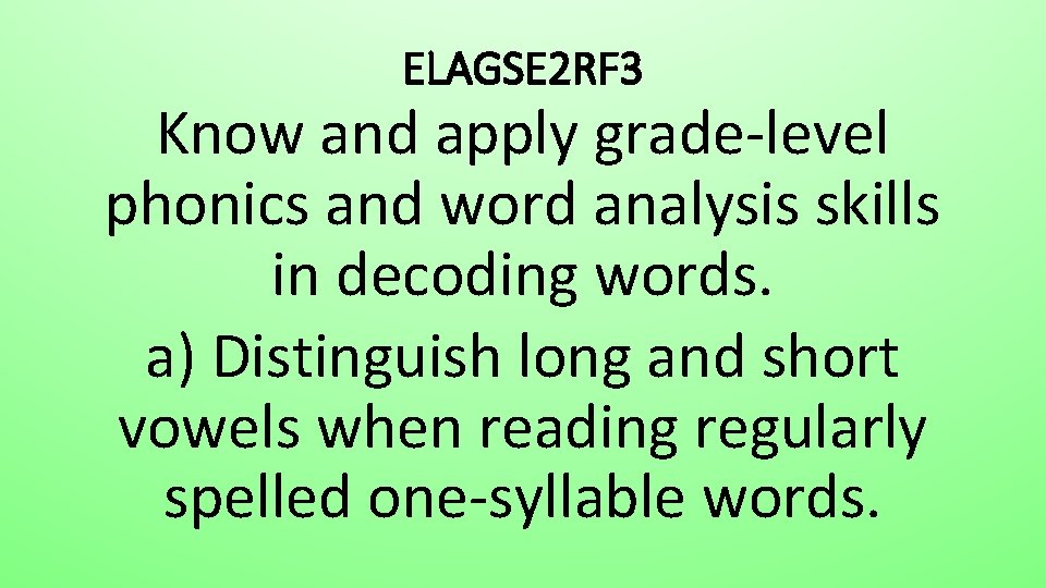 ELAGSE 2 RF 3 Know and apply grade-level phonics and word analysis skills in