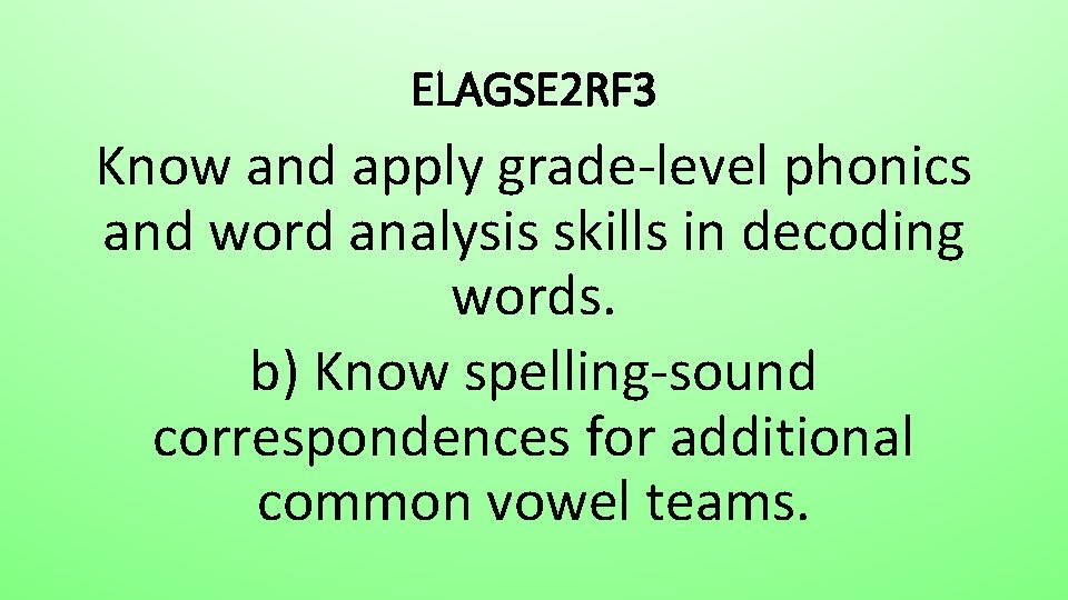 ELAGSE 2 RF 3 Know and apply grade-level phonics and word analysis skills in