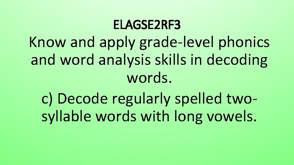 ELAGSE 2 RF 3 Know and apply grade-level phonics and word analysis skills in