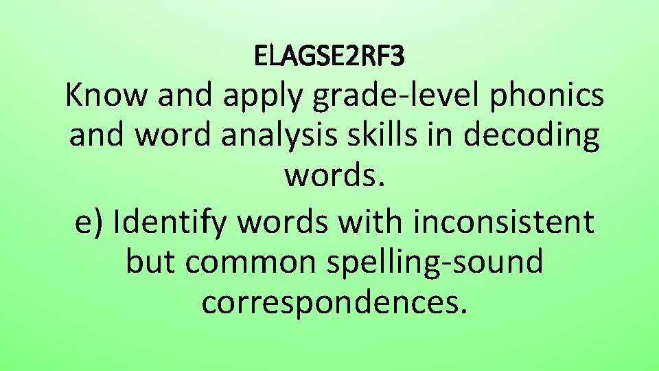 ELAGSE 2 RF 3 Know and apply grade-level phonics and word analysis skills in