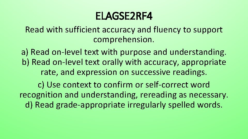 ELAGSE 2 RF 4 Read with sufficient accuracy and fluency to support comprehension. a)