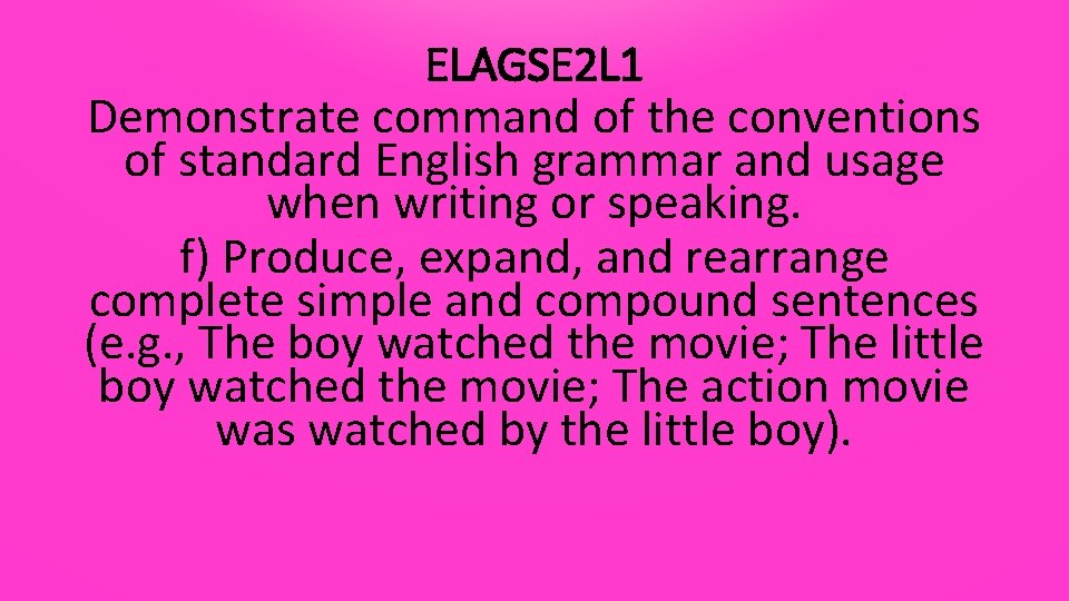 ELAGSE 2 L 1 Demonstrate command of the conventions of standard English grammar and