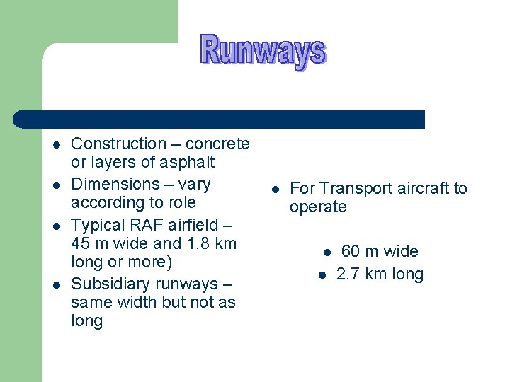 l l Construction – concrete or layers of asphalt Dimensions – vary according to