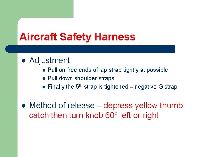 Aircraft Safety Harness l Adjustment – l l Pull on free ends of lap