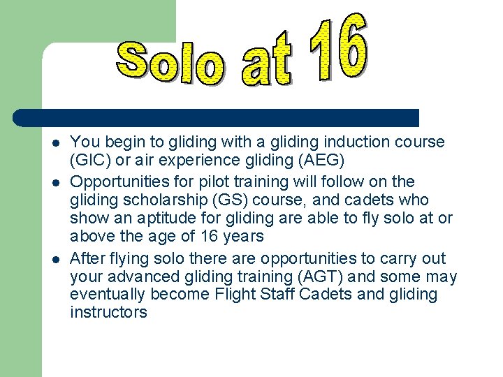 l l l You begin to gliding with a gliding induction course (GIC) or