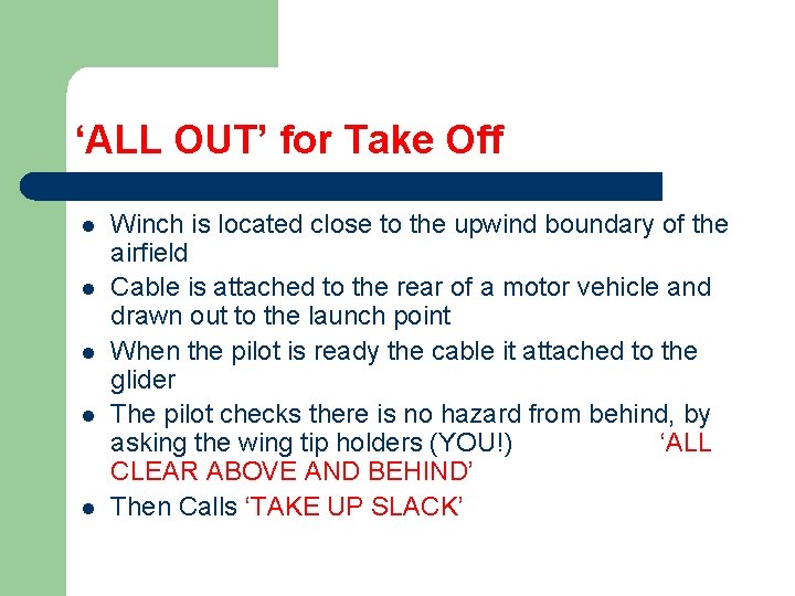 ‘ALL OUT’ for Take Off l l l Winch is located close to the