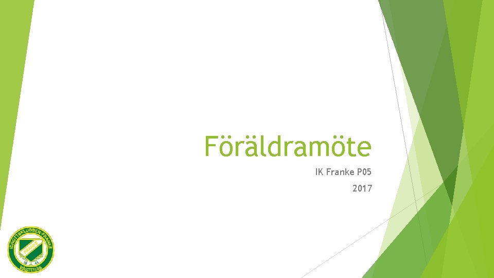 Föräldramöte IK Franke P 05 2017 