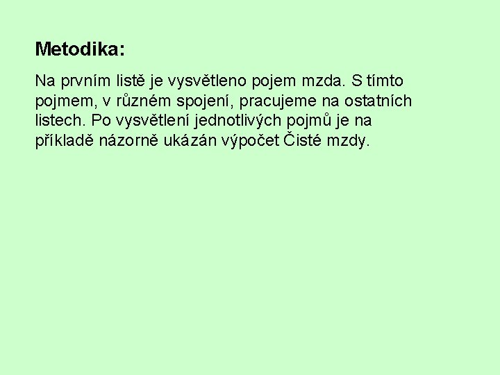 Metodika: Na prvním listě je vysvětleno pojem mzda. S tímto pojmem, v různém spojení,