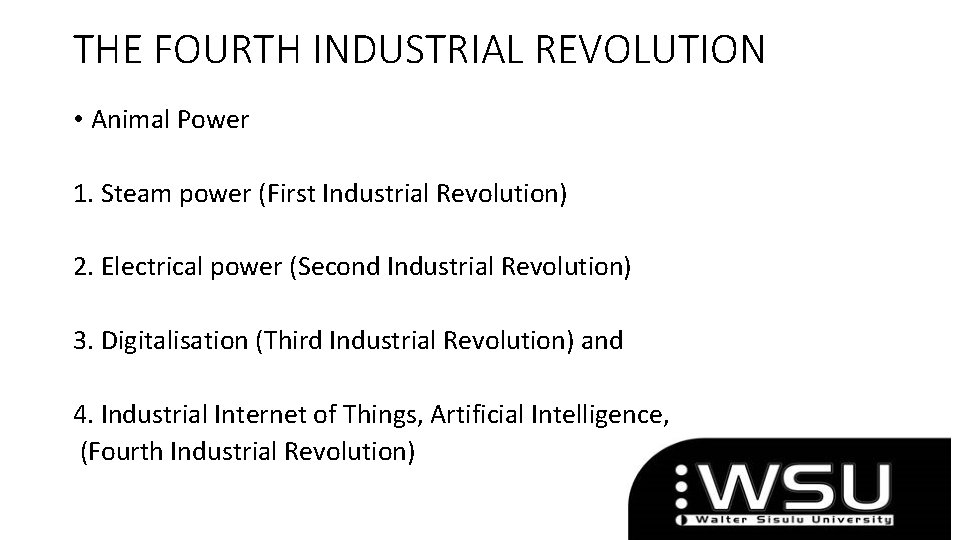 THE FOURTH INDUSTRIAL REVOLUTION • Animal Power 1. Steam power (First Industrial Revolution) 2.