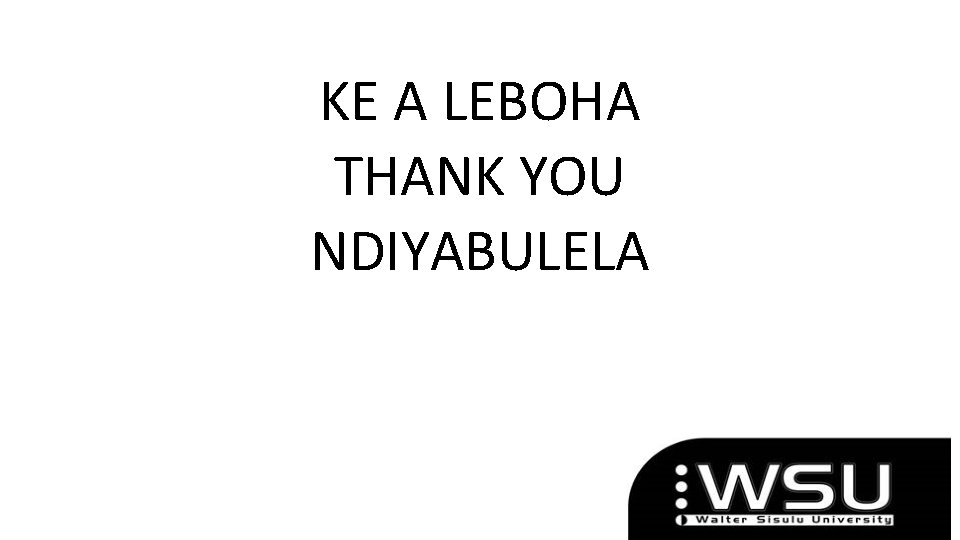 KE A LEBOHA THANK YOU NDIYABULELA 