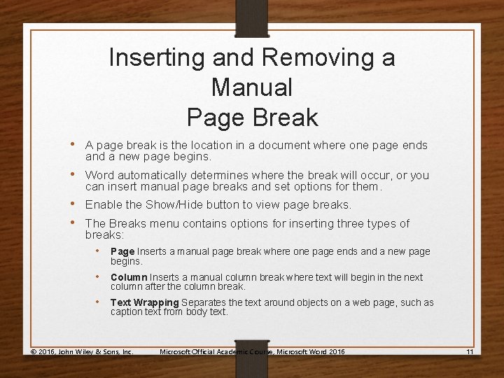 Inserting and Removing a Manual Page Break • A page break is the location