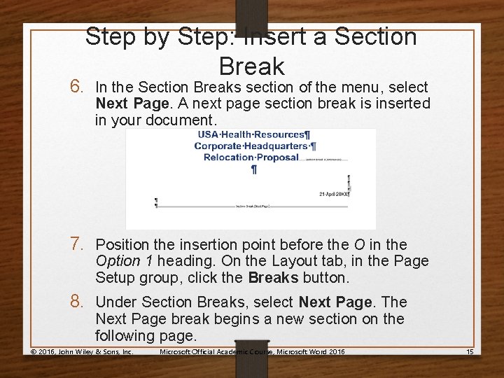 Step by Step: Insert a Section Break 6. In the Section Breaks section of