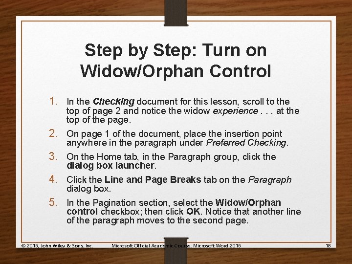 Step by Step: Turn on Widow/Orphan Control 1. In the Checking document for this