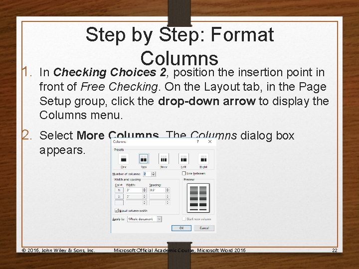 Step by Step: Format Columns 1. In Checking Choices 2, position the insertion point