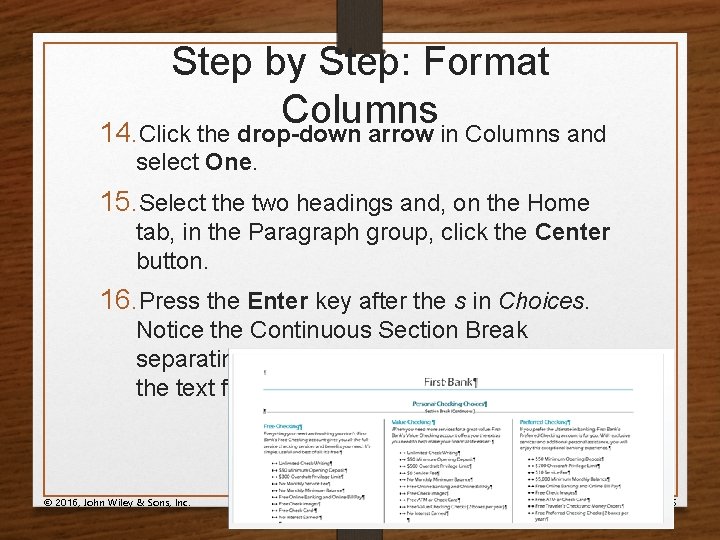Step by Step: Format Columns 14. Click the drop-down arrow in Columns and select
