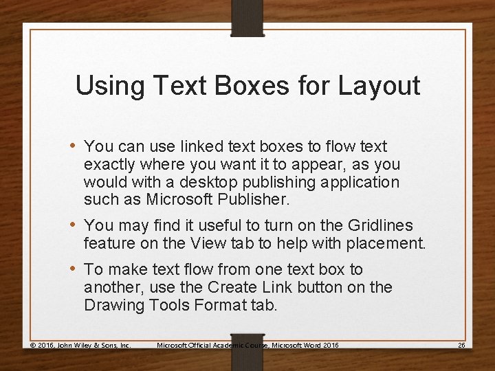 Using Text Boxes for Layout • You can use linked text boxes to flow