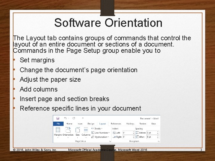 Software Orientation The Layout tab contains groups of commands that control the layout of
