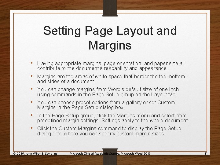 Setting Page Layout and Margins • Having appropriate margins, page orientation, and paper size
