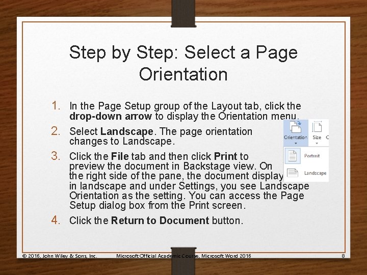 Step by Step: Select a Page Orientation 1. In the Page Setup group of