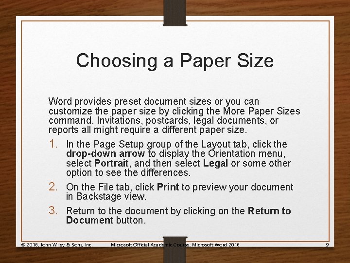 Choosing a Paper Size Word provides preset document sizes or you can customize the