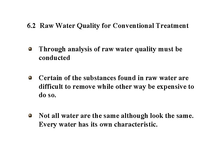 6. 2 Raw Water Quality for Conventional Treatment Through analysis of raw water quality