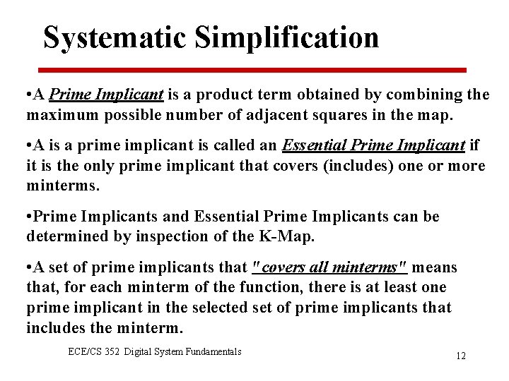 Systematic Simplification • A Prime Implicant is a product term obtained by combining the