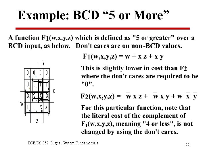 Example: BCD “ 5 or More” ECE/CS 352 Digital System Fundamentals 22 