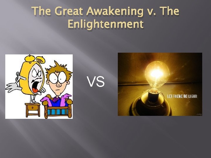 The Great Awakening v. The Enlightenment VS 