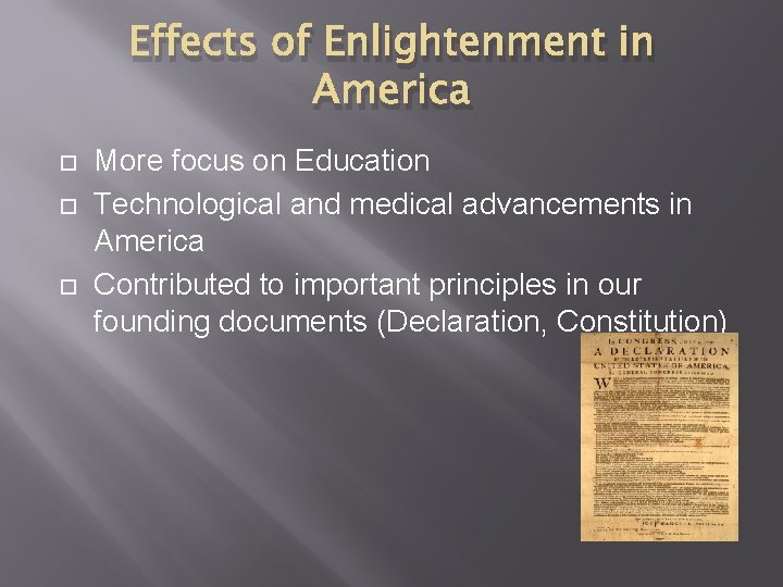 Effects of Enlightenment in America More focus on Education Technological and medical advancements in