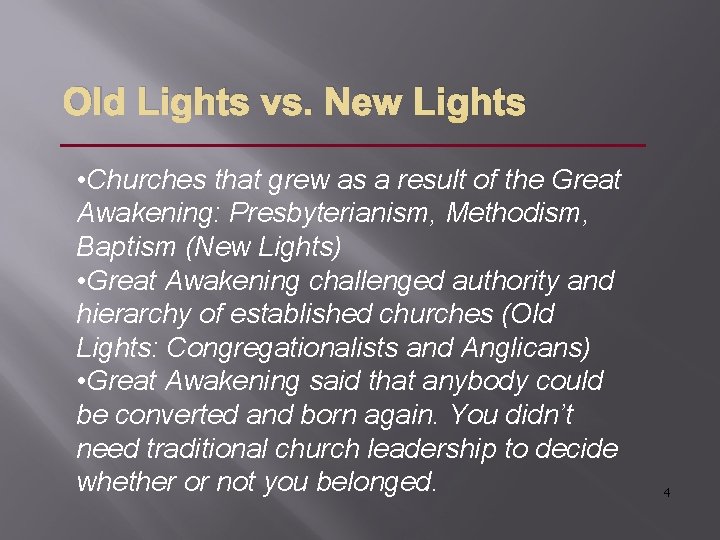 Old Lights vs. New Lights • Churches that grew as a result of the