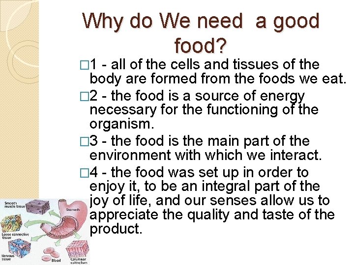Why do We need a good food? � 1 - all of the cells