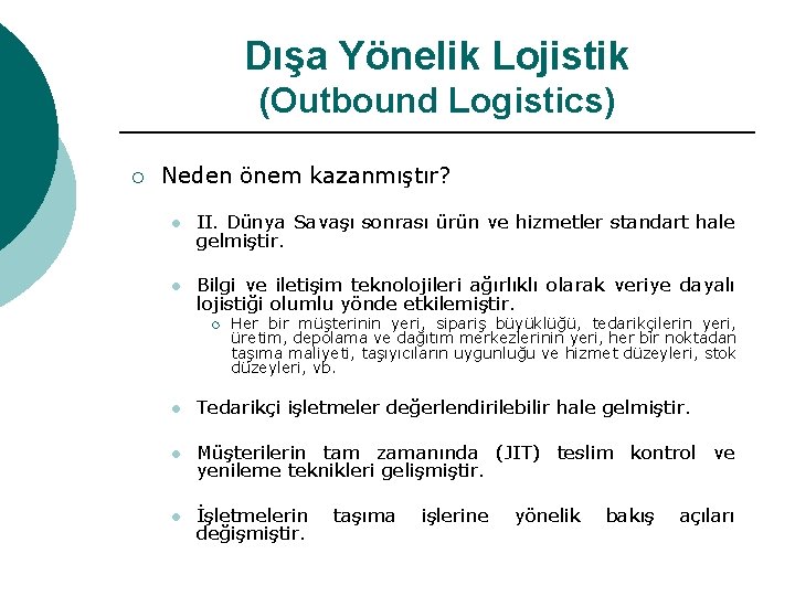 Dışa Yönelik Lojistik (Outbound Logistics) ¡ Neden önem kazanmıştır? l II. Dünya Savaşı sonrası