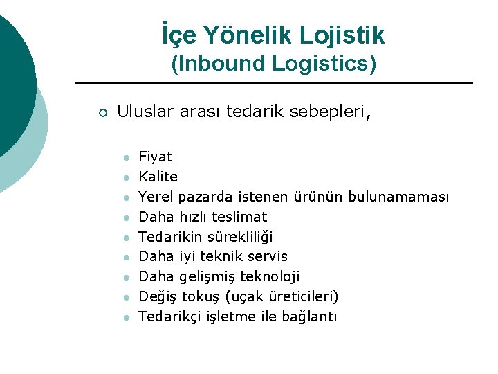İçe Yönelik Lojistik (Inbound Logistics) ¡ Uluslar arası tedarik sebepleri, l l l l