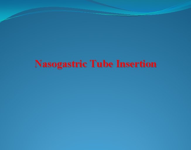 Nasogastric Tube Insertion 