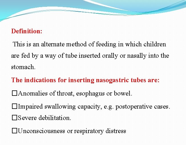 Definition: This is an alternate method of feeding in which children are fed by