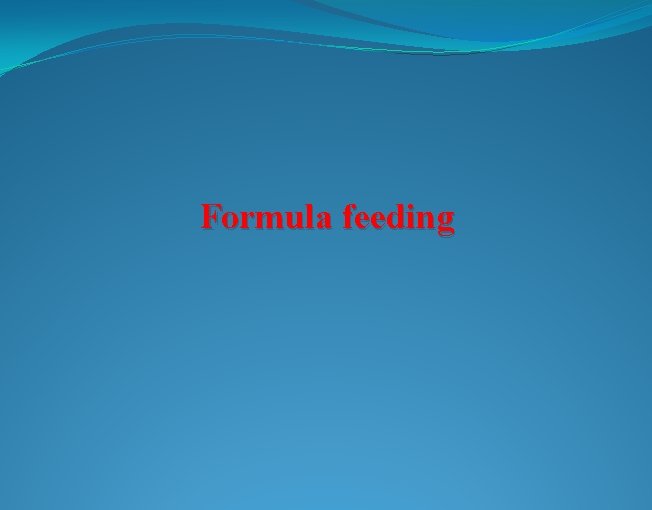 Formula feeding 