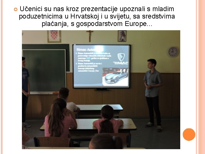  Učenici su nas kroz prezentacije upoznali s mladim poduzetnicima u Hrvatskoj i u