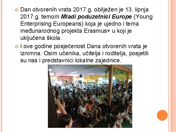 Dan otvorenih vrata 2017. g. obilježen je 13. lipnja 2017. g. temom Mladi poduzetnici Dan otvorenih vrata 2017. g. obilježen je 13. lipnja 2017. g. temom Mladi poduzetnici