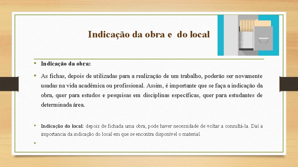 Indicação da obra e do local • Indicação da obra: • As fichas, depois