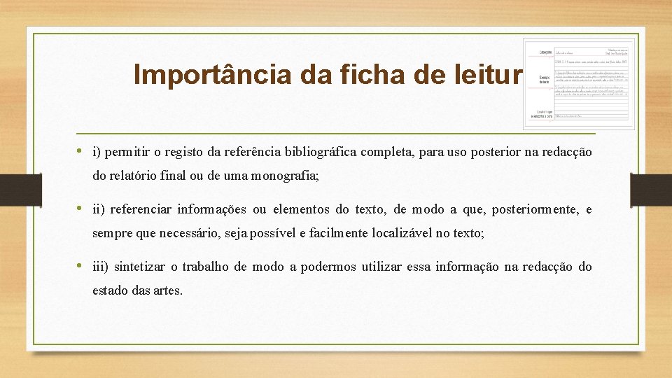 Importância da ficha de leitura • i) permitir o registo da referência bibliográfica completa,